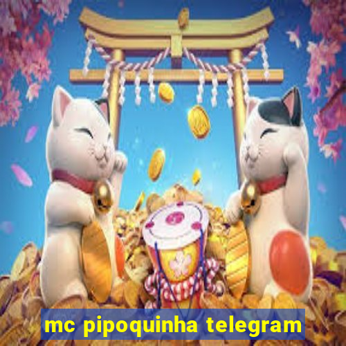 mc pipoquinha telegram